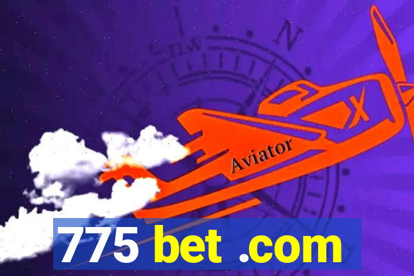 775 bet .com